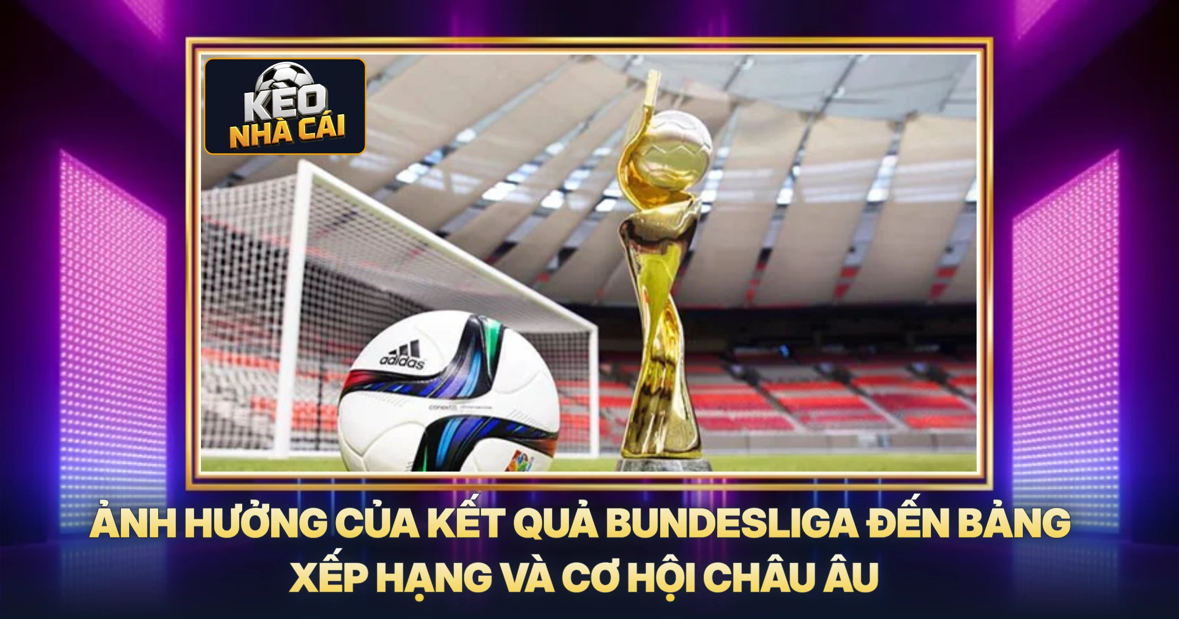 Ảnh Hưởng Của Kết Quả Bundesliga Đến Bảng Xếp Hạng Và Cơ Hội Châu Âu