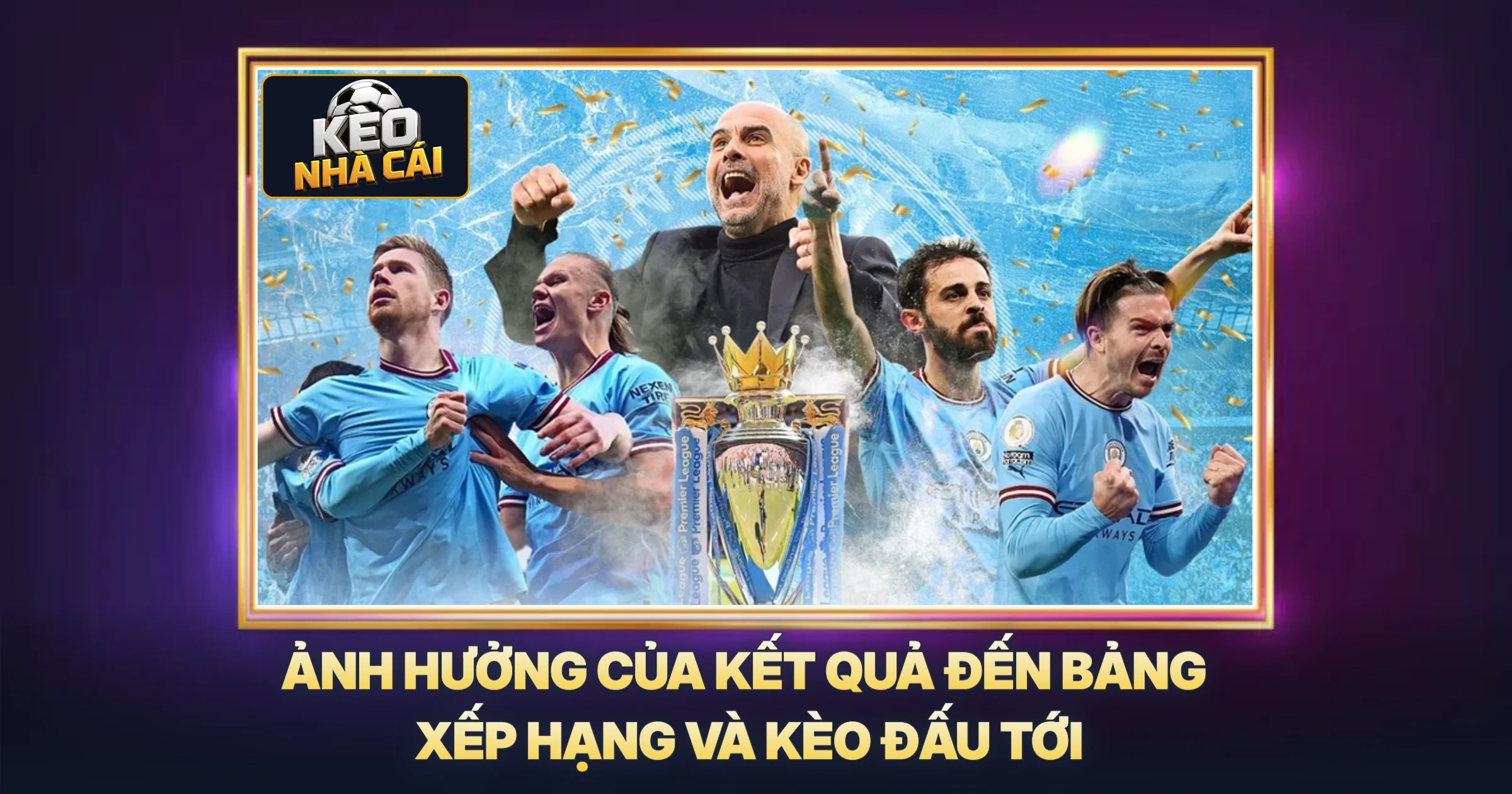 Phân Tích Kết Quả Ngoại Hạng Anh Mới Nhất - Góc Nhìn Chuyên Gia 3 Ảnh Hưởng Của Kết Quả Đến Bảng Xếp Hạng Và Kèo Đấu Tới