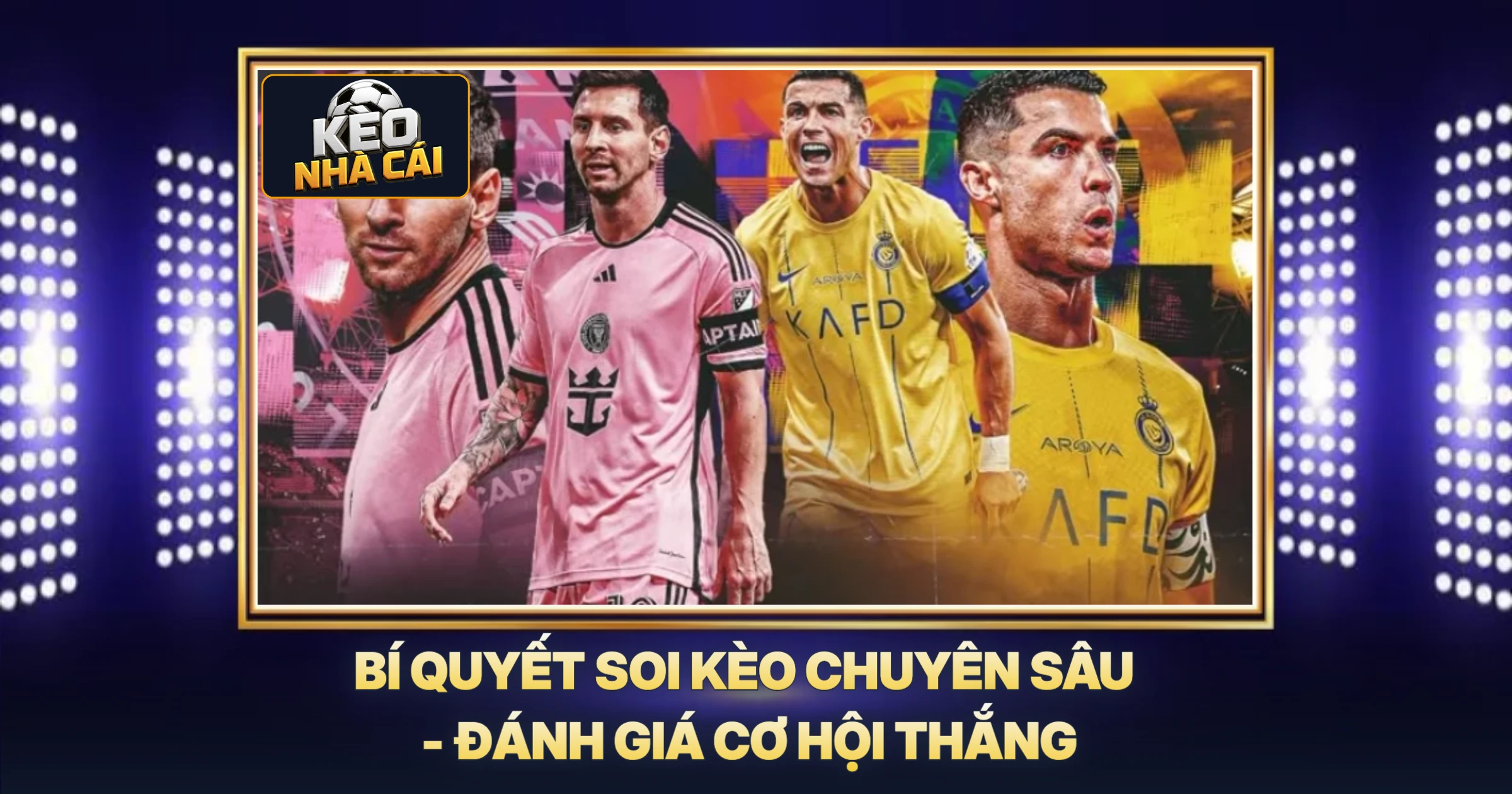 Bí Quyết Soi Kèo Chuyên Sâu - Đánh Giá Cơ Hội Thắng