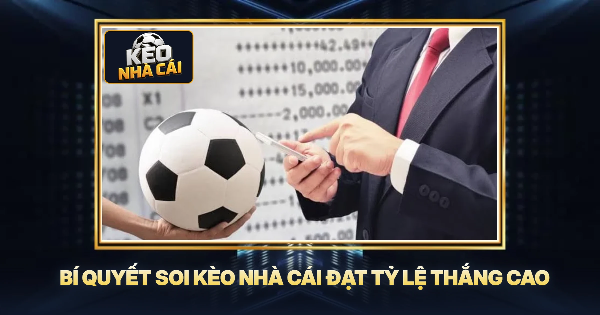 Kèo Nhà Cái 3 Bí Quyết Soi Kèo Nhà Cái Đạt Tỷ Lệ Thắng Cao