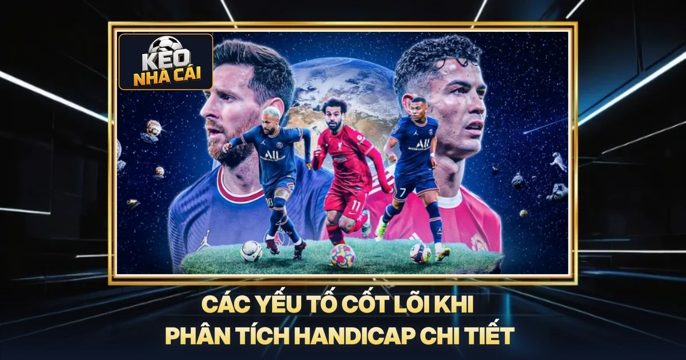 Các Yếu Tố Cốt Lõi Khi Phân Tích Handicap Chi Tiết