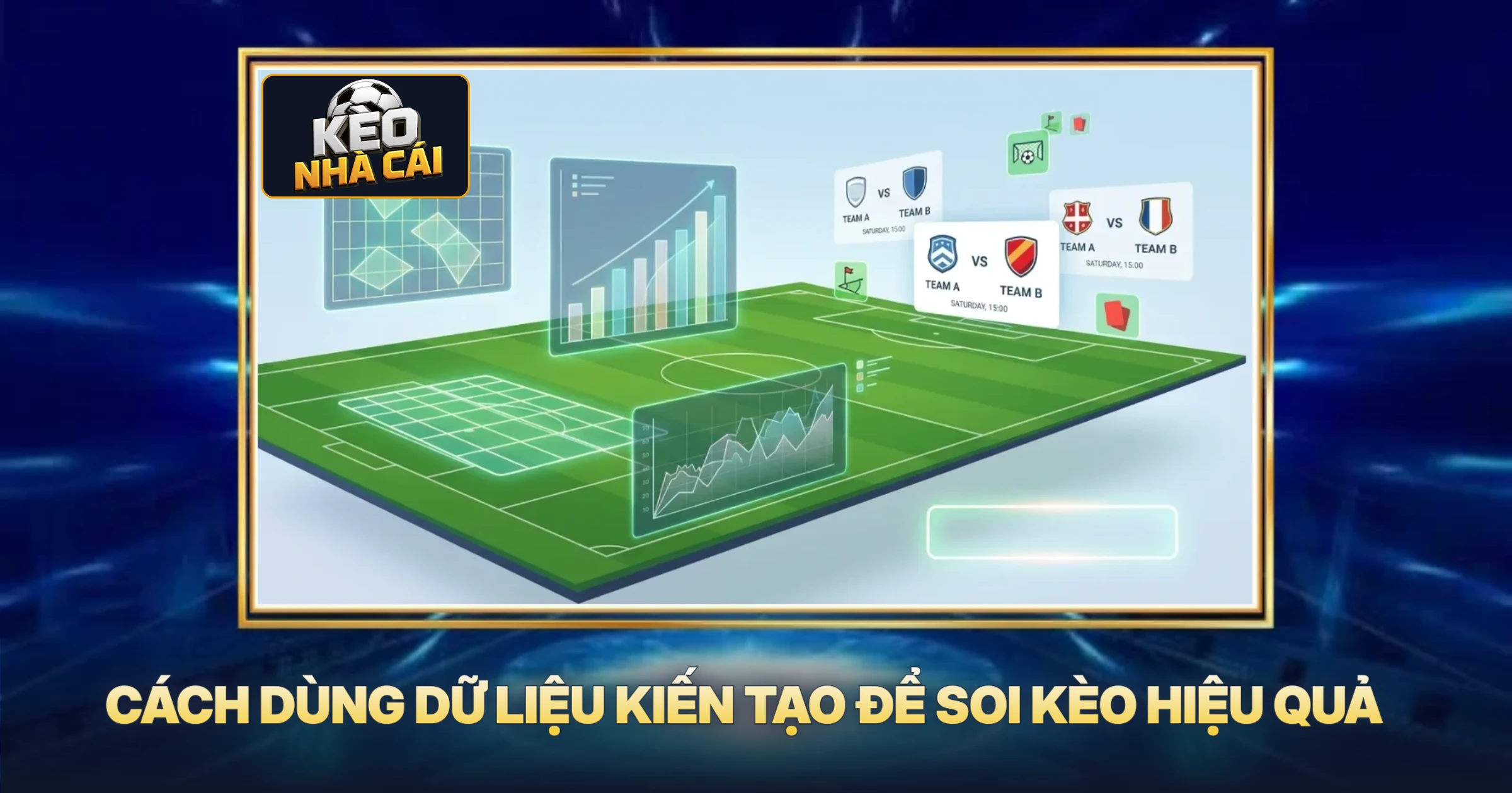Cách Dùng Dữ Liệu Kiến Tạo Để Soi Kèo Hiệu Quả
