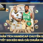 Cách Phân Tích Handicap Chuyên Sâu - Bí Quyết Soi Kèo Nhà Cái Chuẩn Xác