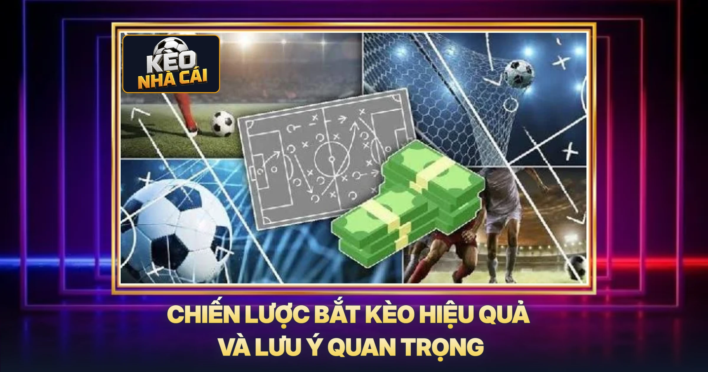 Chiến Lược Bắt Kèo Hiệu Quả Và Lưu Ý Quan Trọng