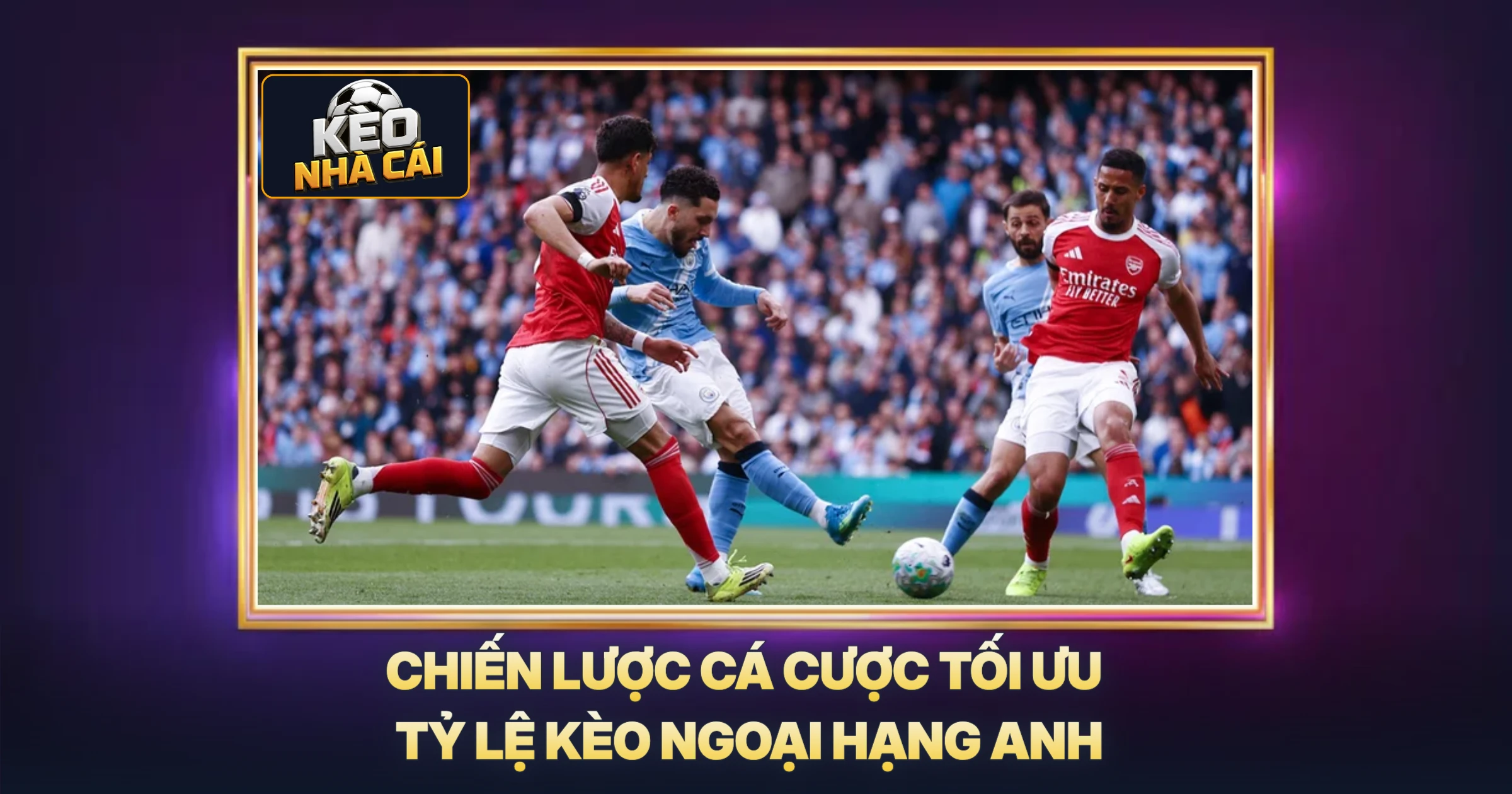 Chiến Lược Cá Cược Tối Ưu Tỷ Lệ Kèo Ngoại Hạng Anh