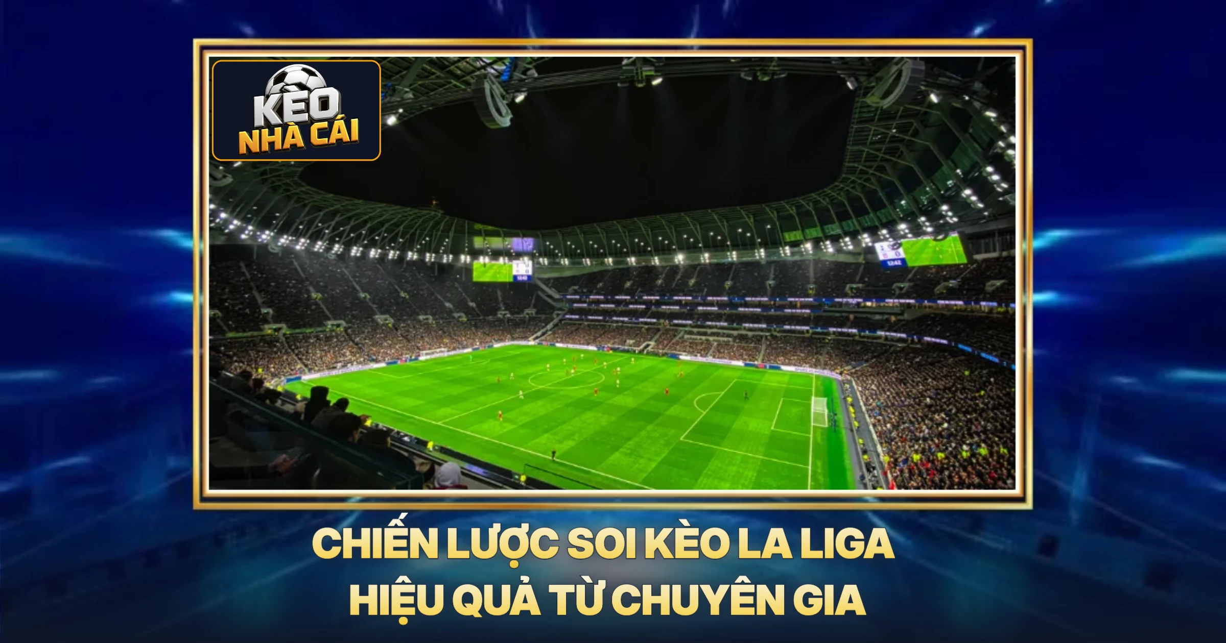 Chiến Lược Soi Kèo La Liga Hiệu Quả Từ Chuyên Gia