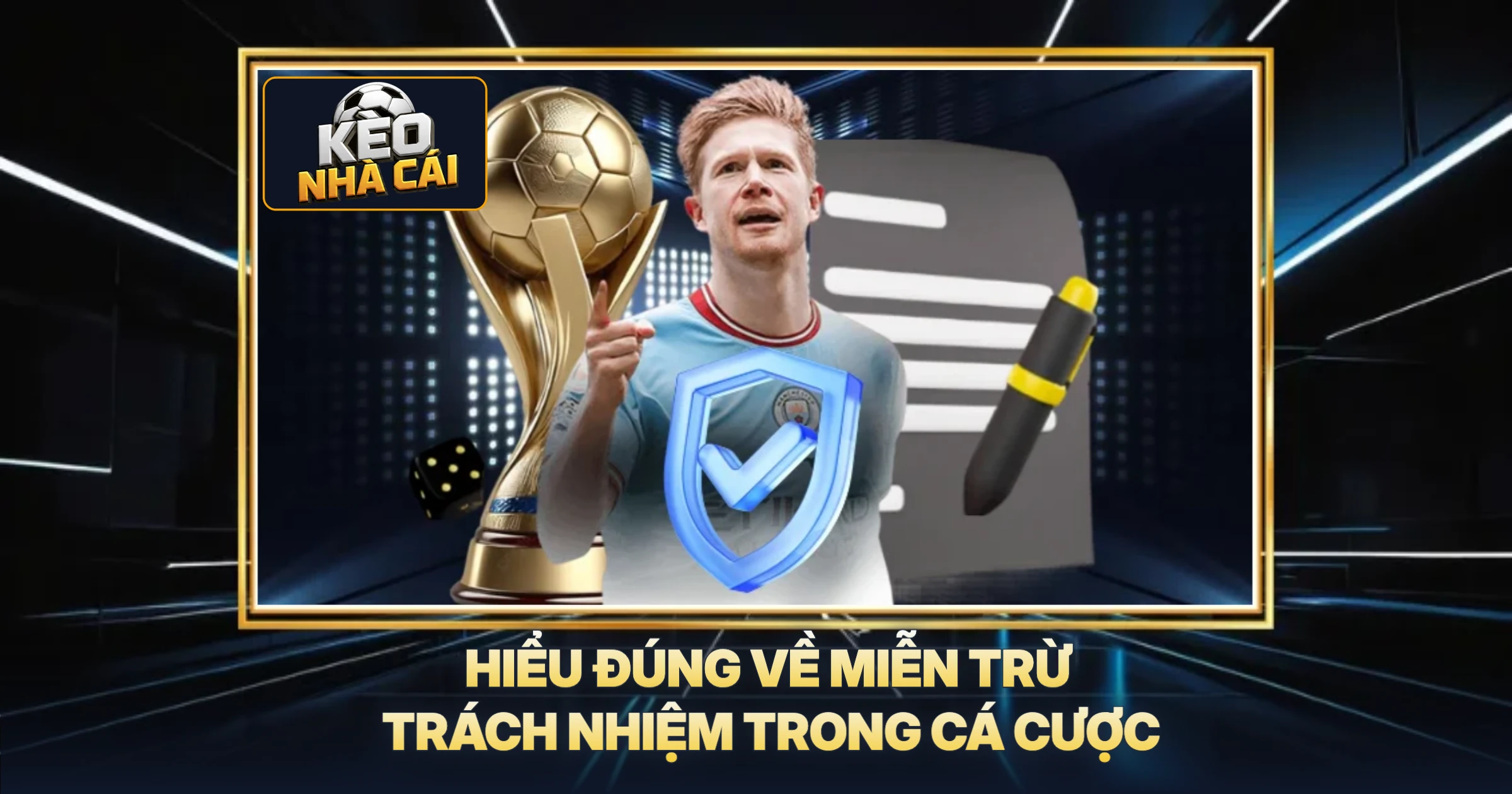 Hiểu Đúng Về Miễn Trừ Trách Nhiệm Trong Cá Cược