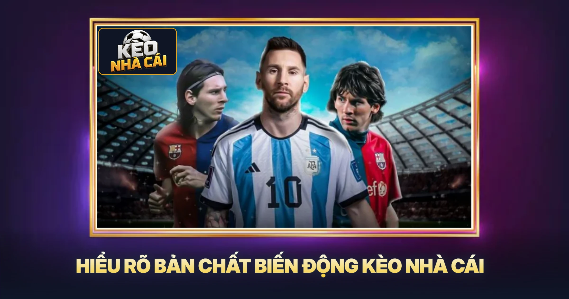 Hiểu Rõ Bản Chất Biến Động Kèo Nhà Cái
