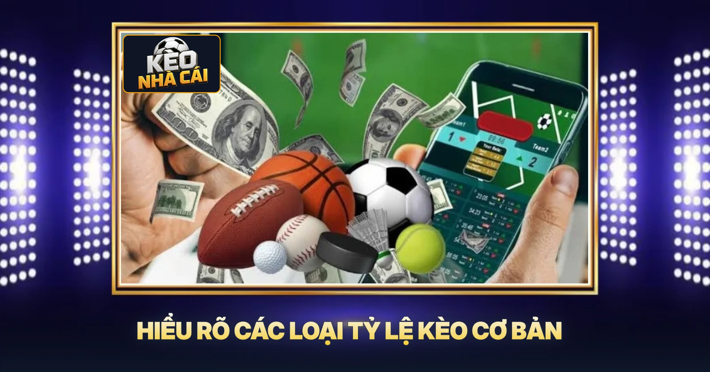 Hiểu Rõ Các Loại Tỷ Lệ Kèo Cơ Bản