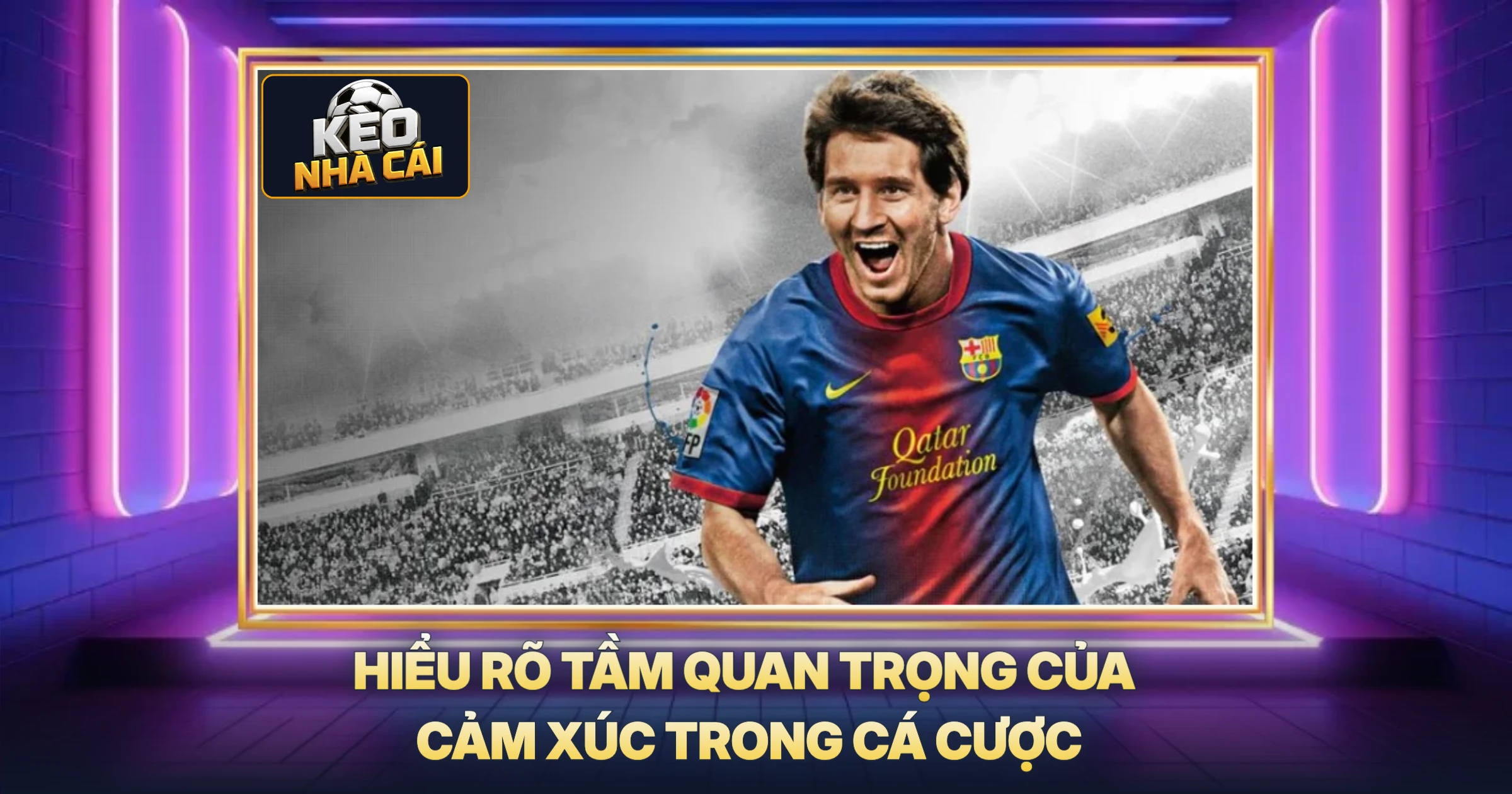 Hiểu Rõ Tầm Quan Trọng Của Cảm Xúc Trong Cá Cược