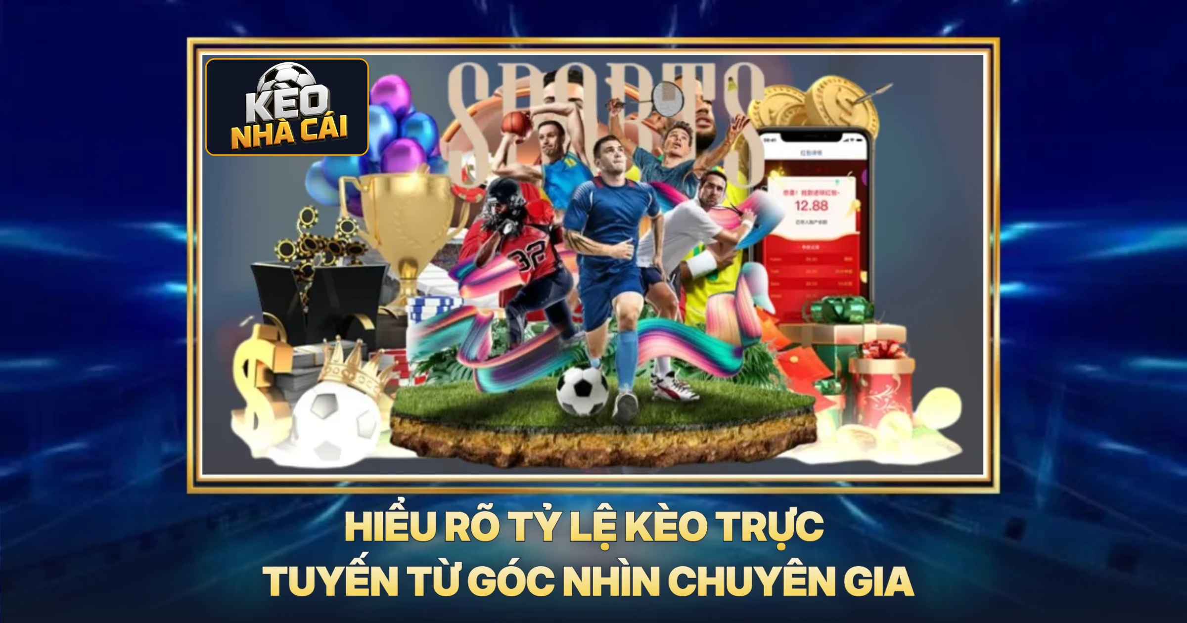 Hiểu Rõ Tỷ Lệ Kèo Trực Tuyến Từ Góc Nhìn Chuyên Gia