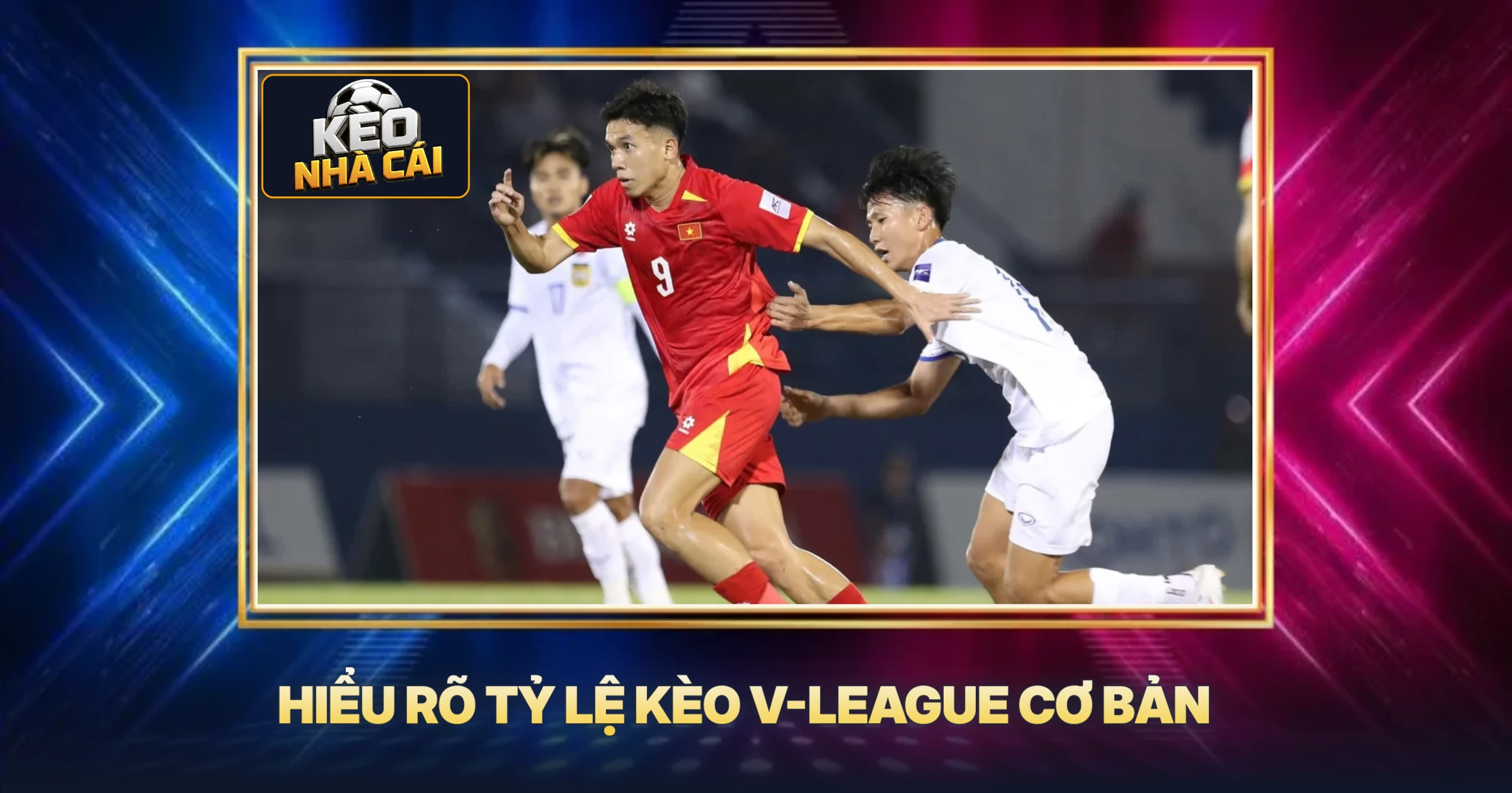 Hấp Dẫn Tỷ Lệ Kèo V-League - Cẩm Nang Soi Kèo Chuẩn Chuyên Gia 1 Hiểu Rõ Tỷ Lệ Kèo V-League Cơ Bản