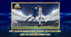 Kết Quả Bundesliga - Phân Tích Chuyên Sâu Và Soi Kèo Đỉnh Cao