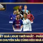Kết Quả Ligue 1 Mới Nhất - Phân Tích Chuyên Sâu Cùng Kèo Nhà Cái