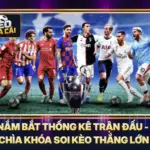 Nắm Bắt Thống Kê Trận Đấu - Chìa Khóa Soi Kèo Thắng Lớn