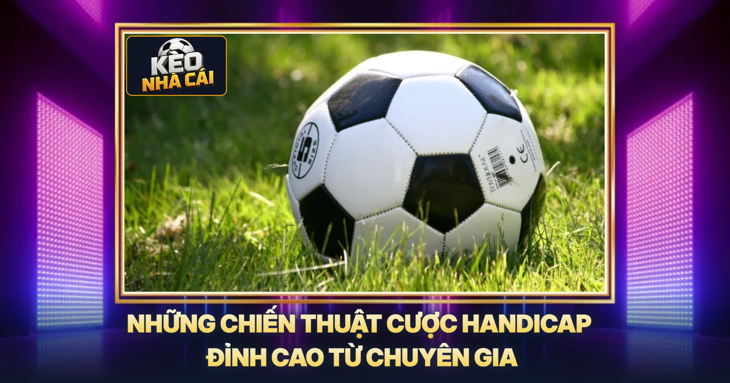 Những Chiến Thuật Cược Handicap Đỉnh Cao Từ Chuyên Gia