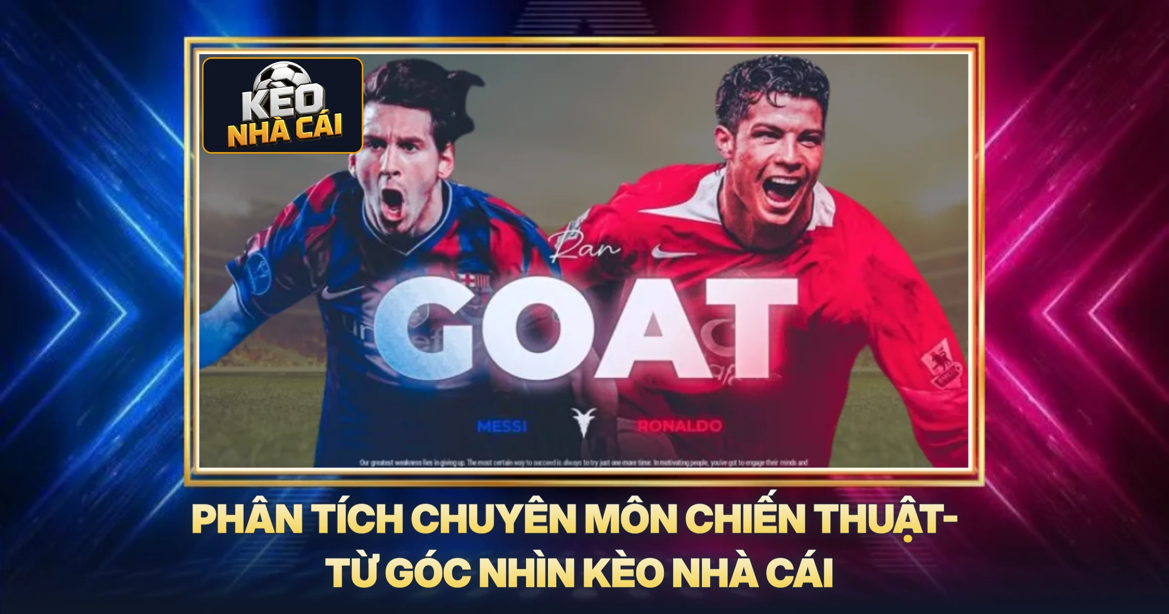 Phân Tích Chuyên Môn Chiến Thuật- Từ Góc Nhìn Kèo Nhà Cái