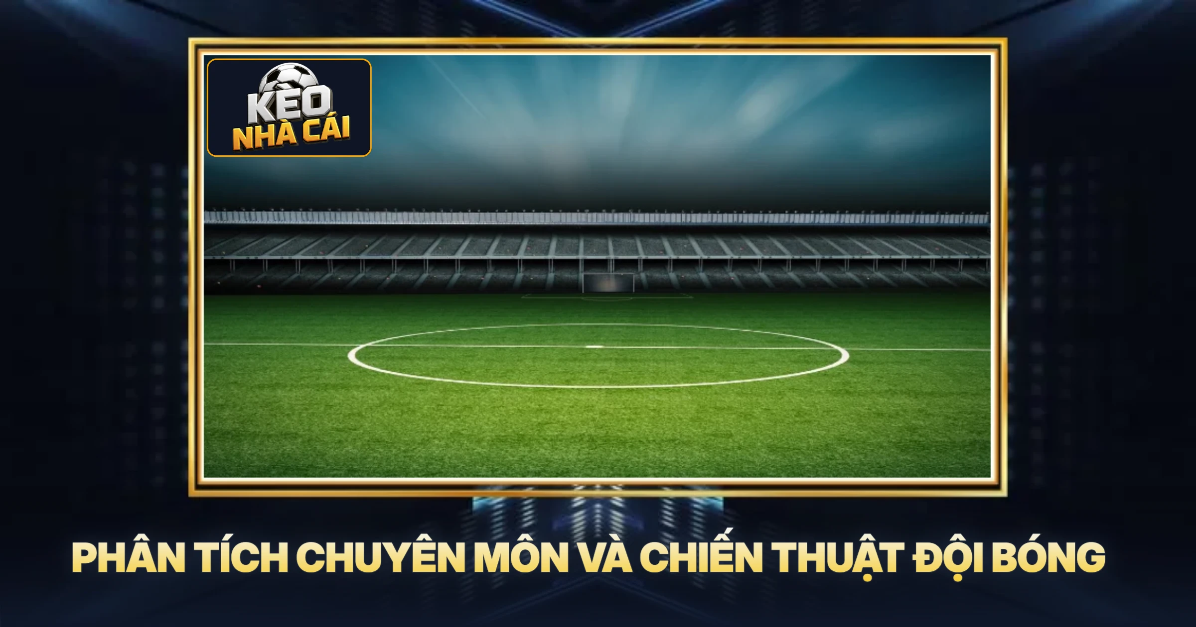 Tin Bóng Đá Hôm Nay - Góc Nhìn Chuyên Sâu Từ Chuyên Gia Soi Kèo 2 Phân Tích Chuyên Môn Và Chiến Thuật Đội Bóng