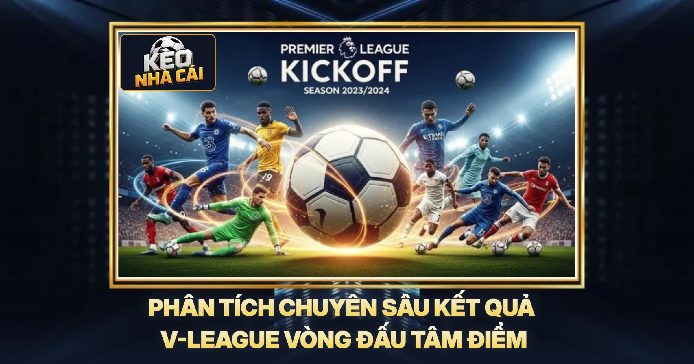 Phân Tích Chuyên Sâu Kết Quả V-League- Góc Nhìn Chuyên Gia Soi Kèo 1 Phân Tích Chuyên Sâu Kết Quả V-League Vòng Đấu Tâm Điểm
