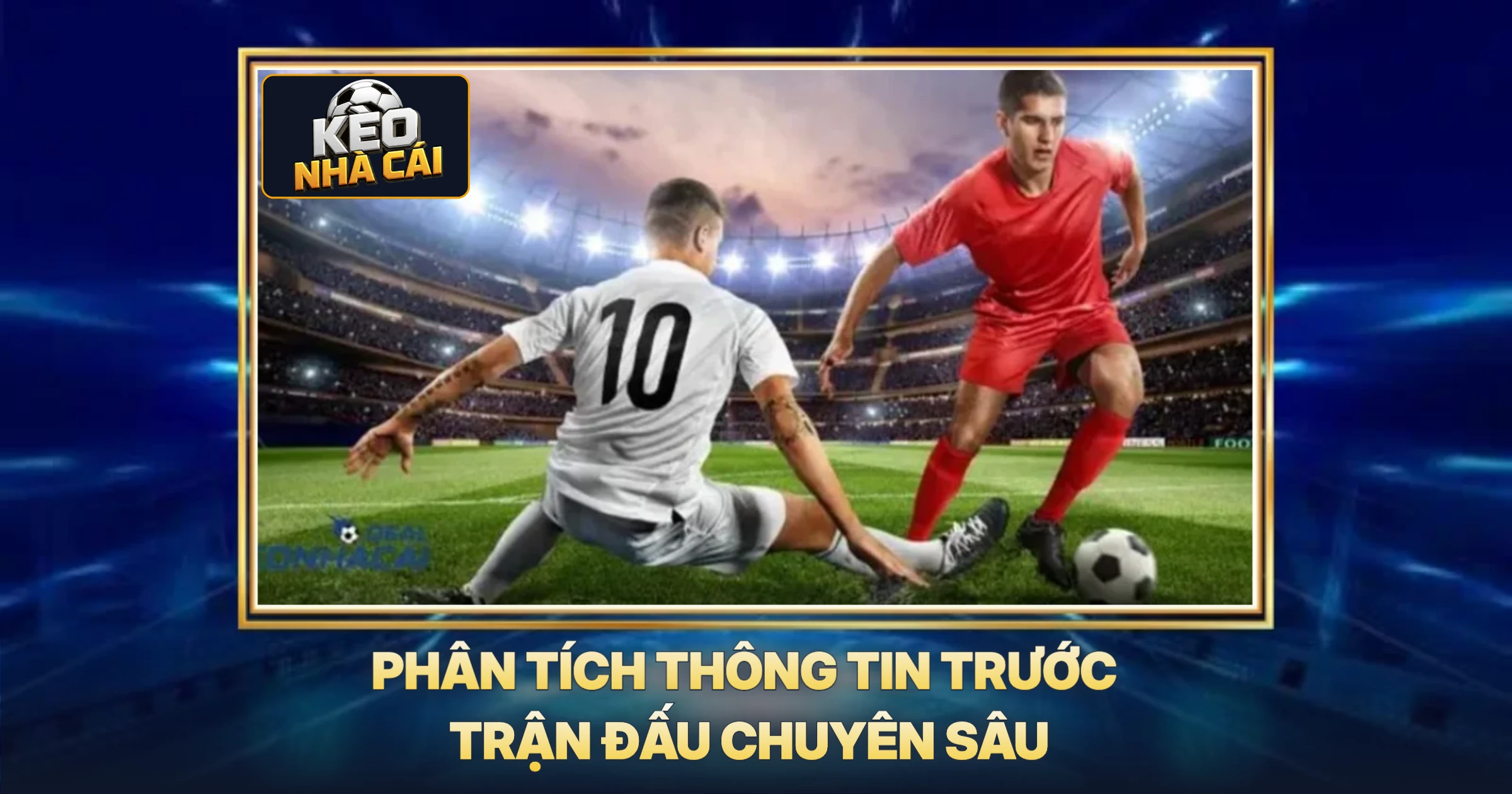 Mẹo Soi Kèo Hôm Nay - Bí Quyết Chuyên Gia Thắng Lớn 1 Phân Tích Thông Tin Trước Trận Đấu Chuyên Sâu