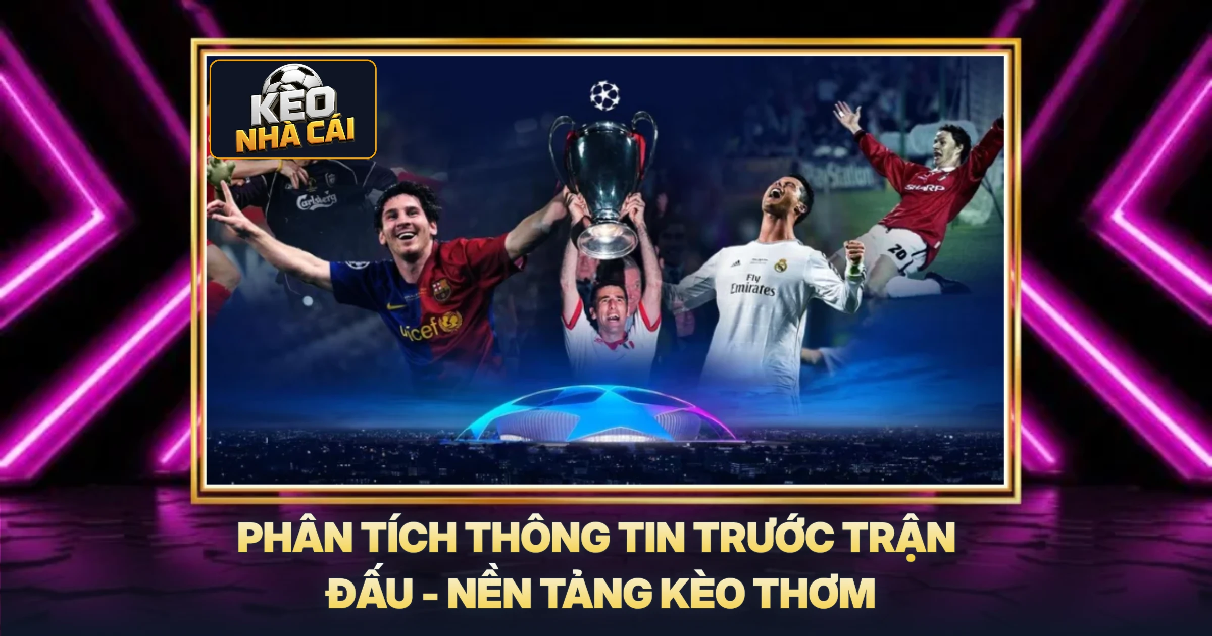 Phân Tích Thông Tin Trước Trận Đấu - Nền Tảng Kèo Thơm