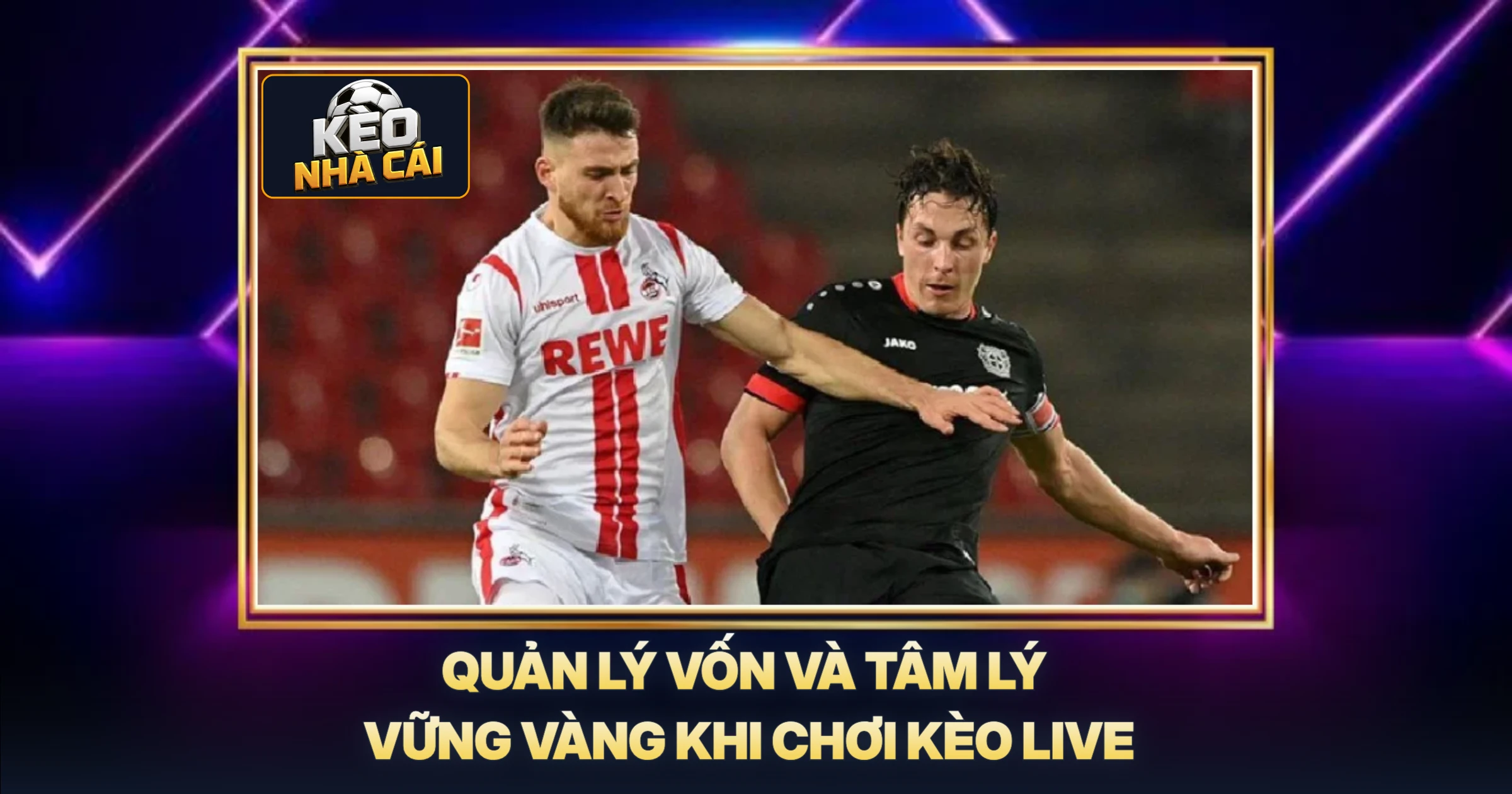 Quản Lý Vốn Và Tâm Lý Vững Vàng Khi Chơi Kèo Live