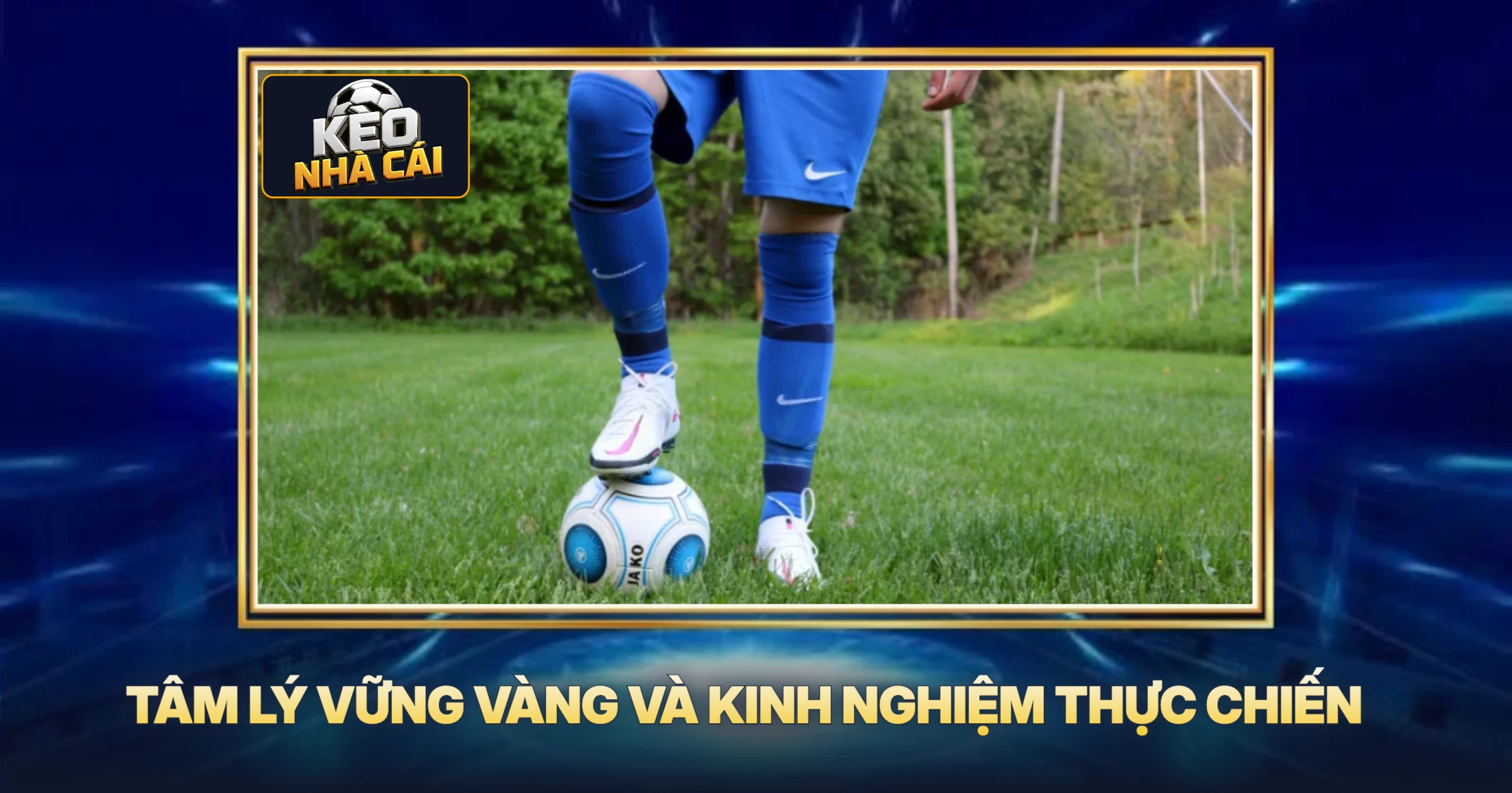 Tâm Lý Vững Vàng Và Kinh Nghiệm Thực Chiến