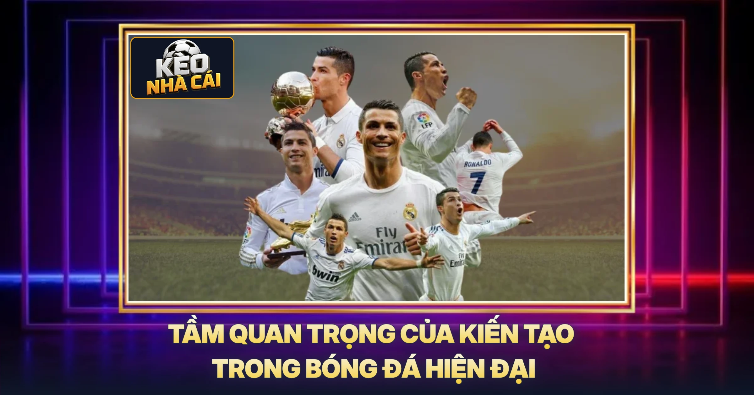 Tầm Quan Trọng Của Kiến Tạo Trong Bóng Đá Hiện Đại
