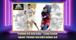 Thống Kê Đối Đầu - Chìa Khóa Vàng Trong Soi Kèo Bóng Đá