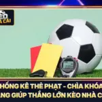 Thống Kê Thẻ Phạt - Chìa Khóa Vàng Giúp Thắng Lớn Kèo Nhà Cái