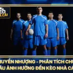 Tin Chuyển Nhượng - Phân Tích Chuyên Sâu Ảnh Hưởng Đến Kèo Nhà Cái 5 Tin Chuyển Nhượng - Phân Tích Chuyên Sâu Ảnh Hưởng Đến Kèo Nhà Cái
