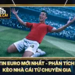 Tin Euro Mới Nhất - Phân Tích Kèo Nhà Cái Từ Chuyên Gia 5 Tin Euro Mới Nhất - Phân Tích Kèo Nhà Cái Từ Chuyên Gia