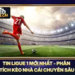 Tin Ligue 1 Mới Nhất - Phân Tích Kèo Nhà Cái Chuyên Sâu 5 Tin Ligue 1 Mới Nhất - Phân Tích Kèo Nhà Cái Chuyên Sâu