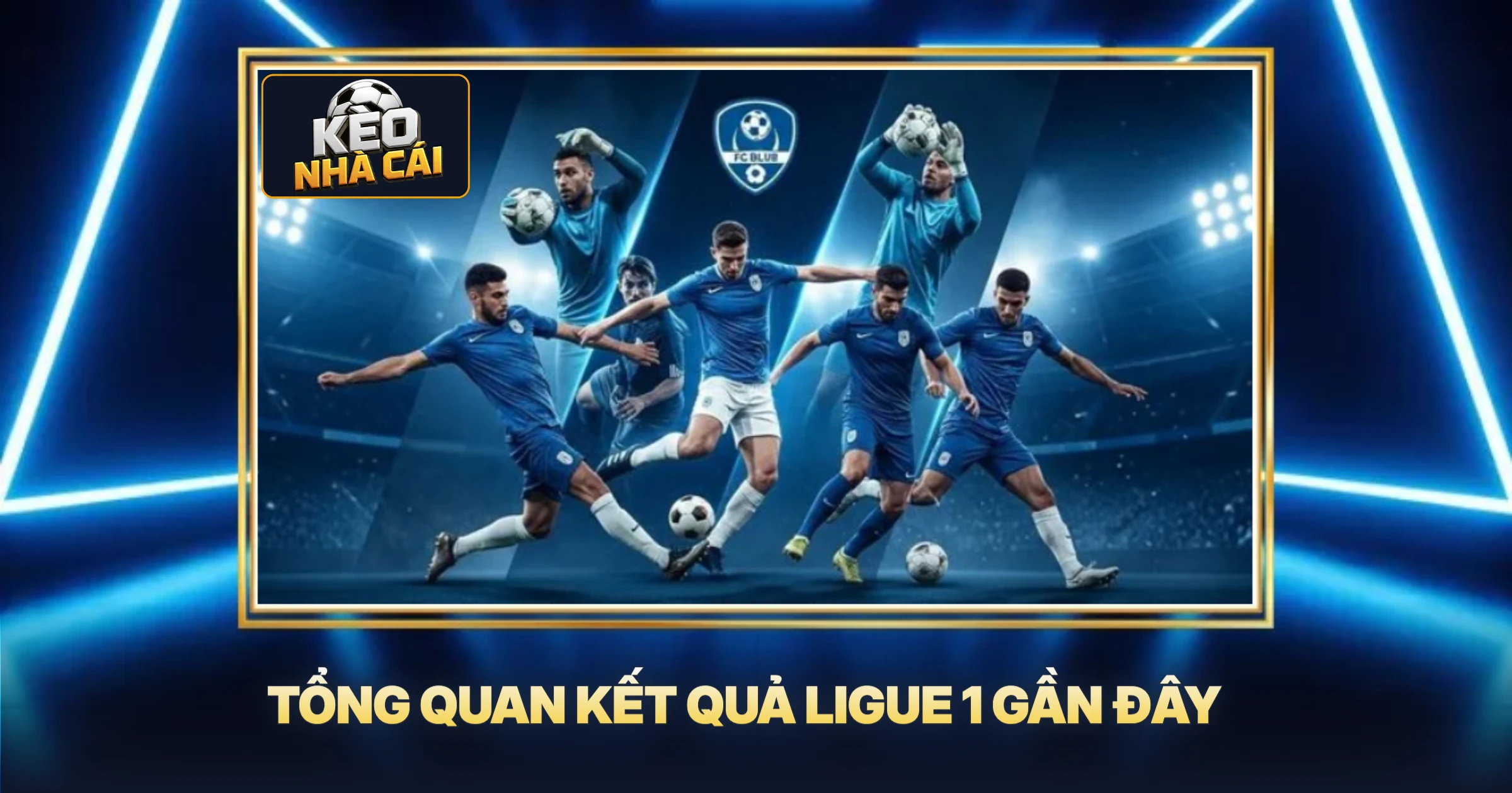 Kết Quả Ligue 1 Mới Nhất - Phân Tích Chuyên Sâu Cùng Kèo Nhà Cái 1 Tổng Quan Kết Quả Ligue 1 Gần Đây