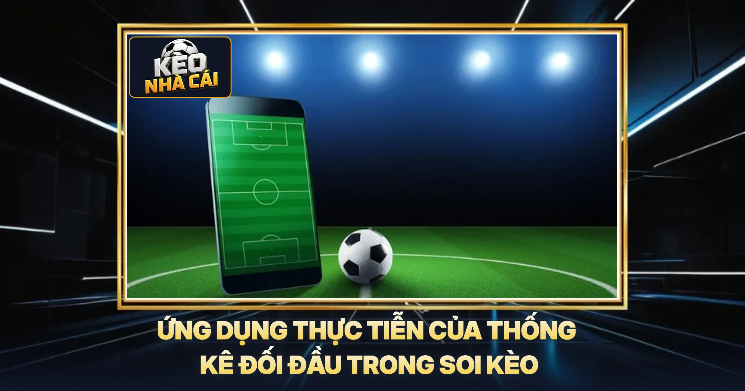 Ứng Dụng Thực Tiễn Của Thống Kê Đối Đầu Trong Soi Kèo