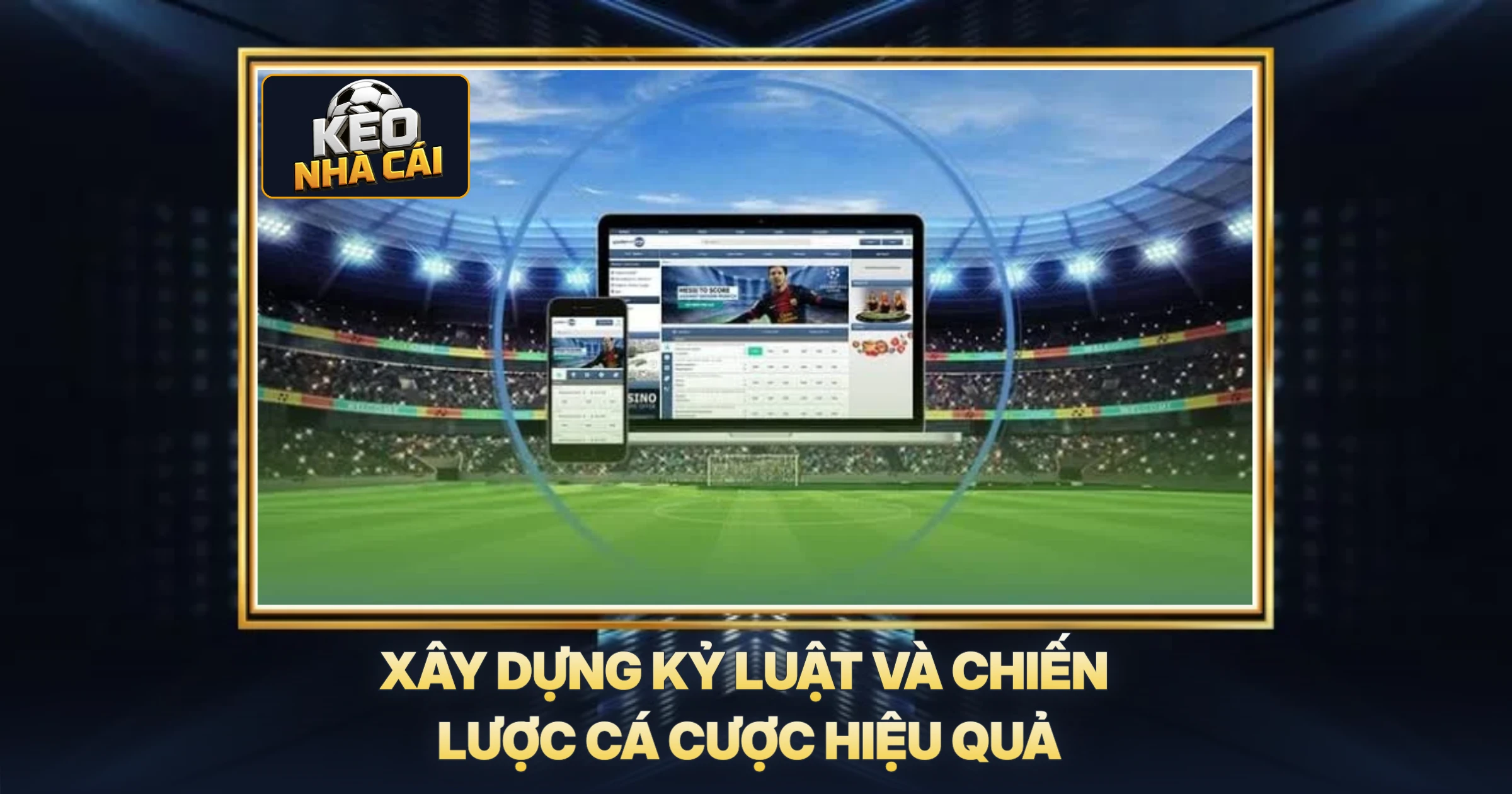 Xây Dựng Kỷ Luật Và Chiến Lược Cá Cược Hiệu Quả