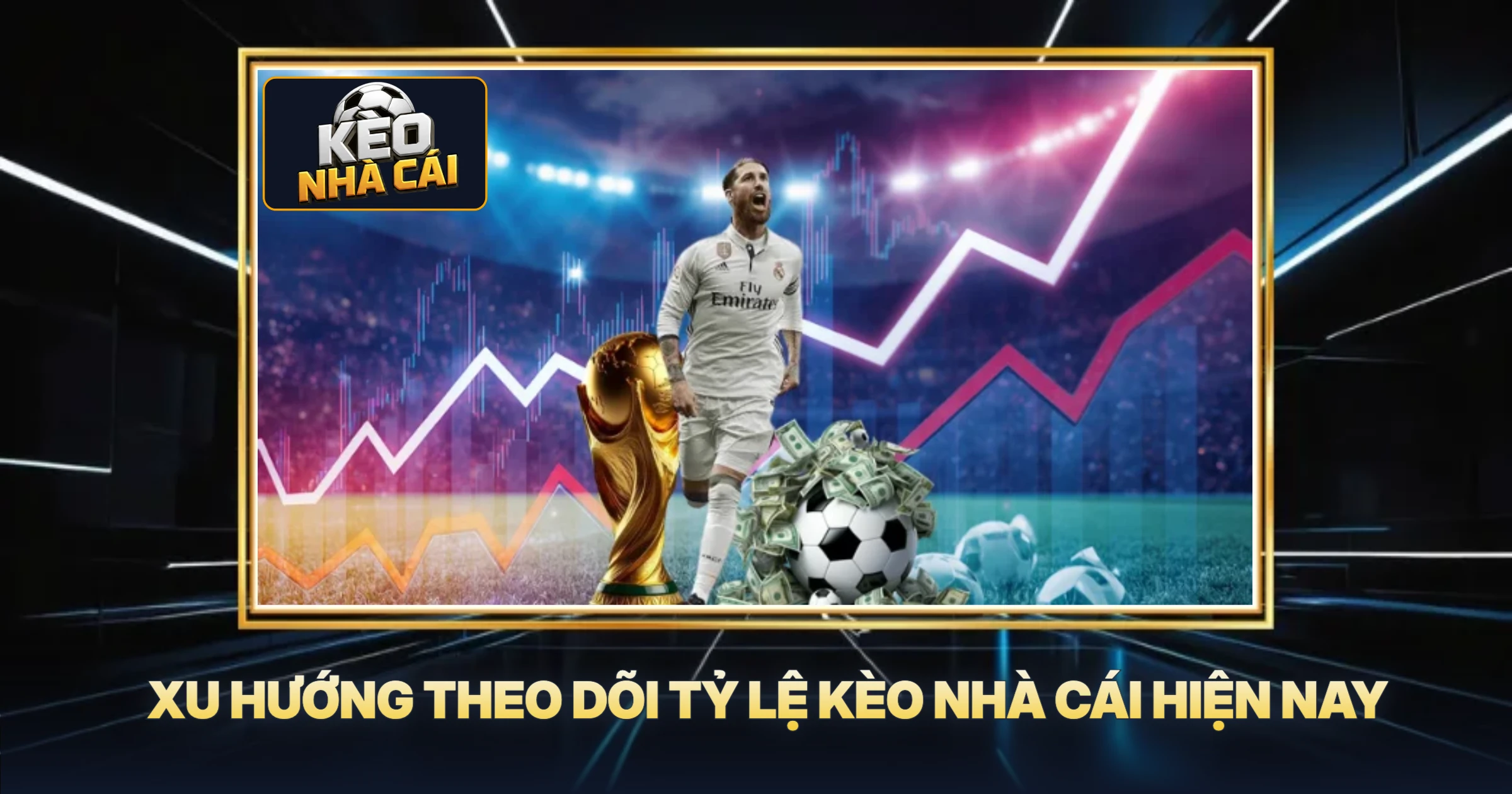 Kèo Nhà Cái 1 Xu Hướng Theo Dõi Tỷ Lệ Kèo Nhà Cái Hiện Nay